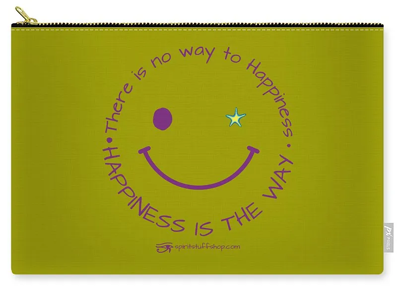 Happiness Is The Way - Carry-All Pouch