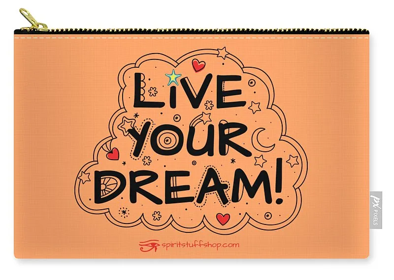 Live Your Dream - Carry-All Pouch