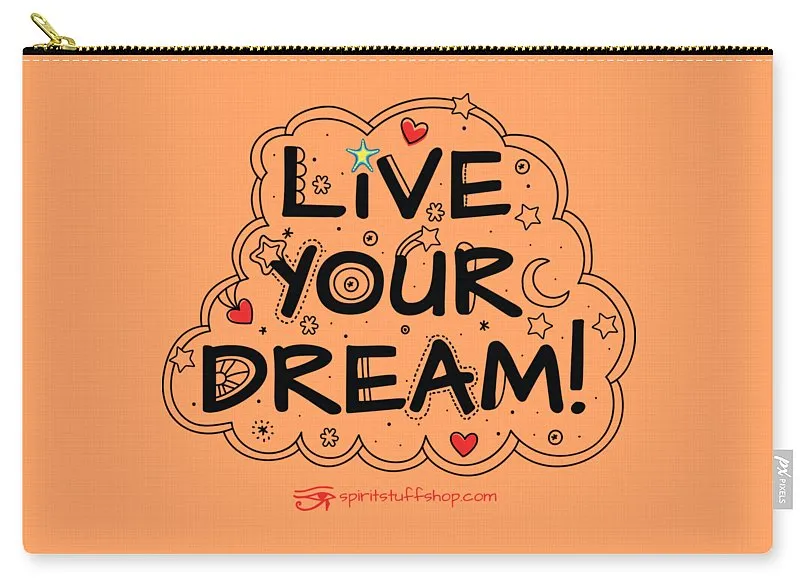 Live Your Dream - Carry-All Pouch