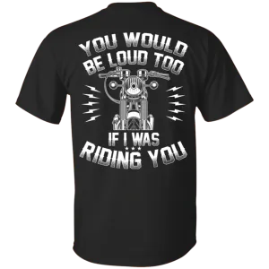 (Special) If I Was Riding You T-Shirt - Medium