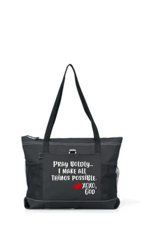 Zippered Tote Bag - Pray Boldly.  I Make All Things Possible.